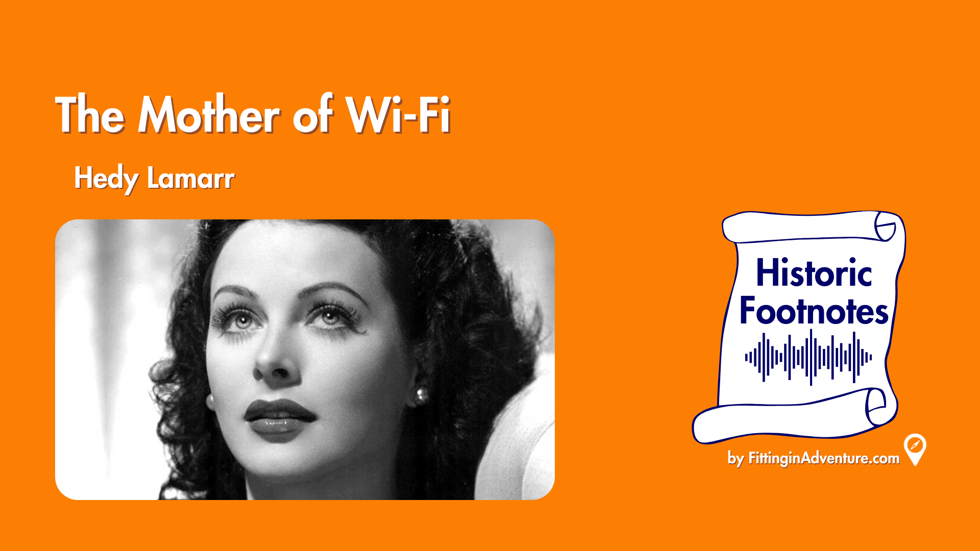 Hedy Lamarr - Mother of WiFi