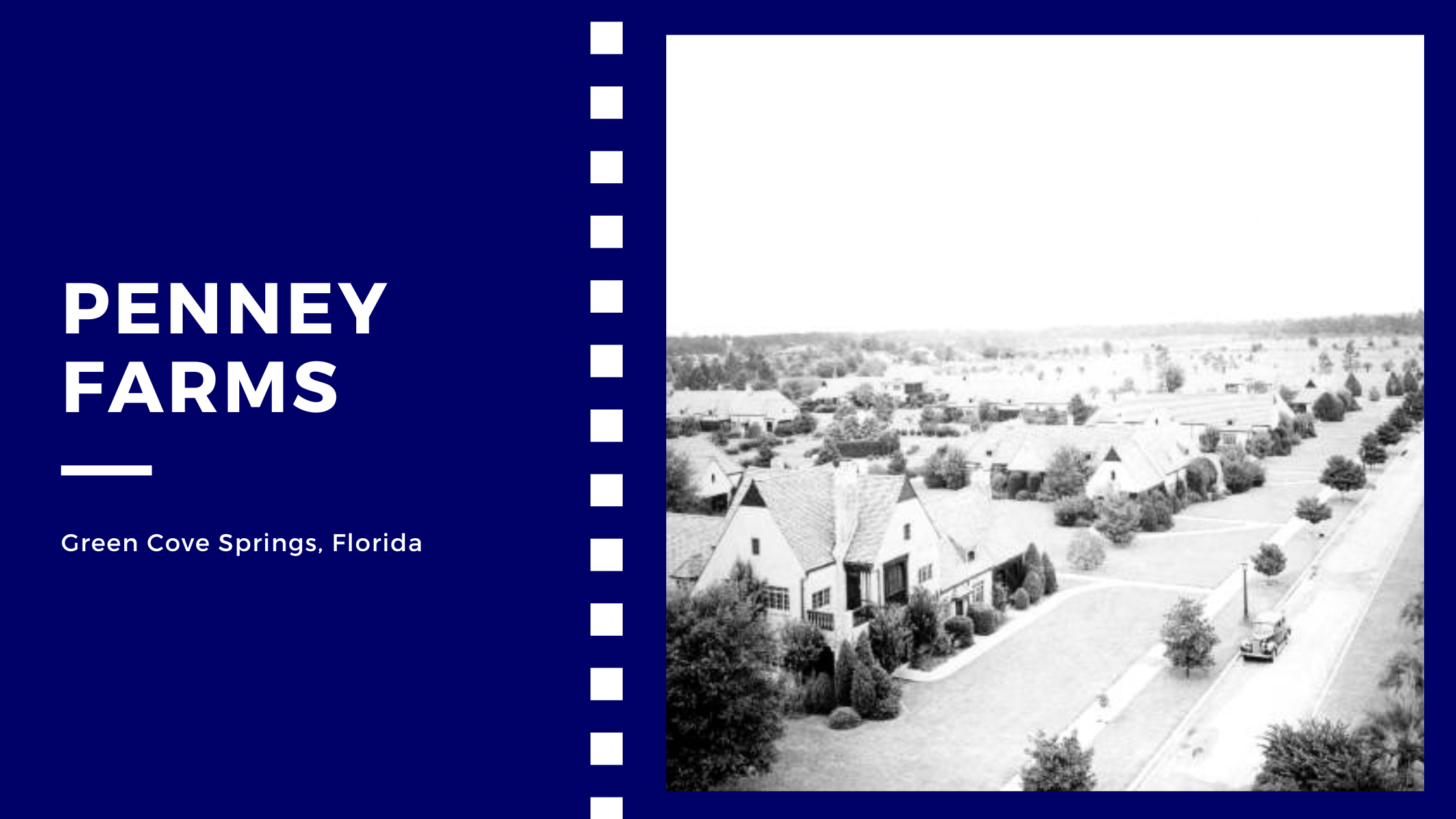 In 1922, Penney purchased 120,000 acres of farmland in Clay County, Florida, near Green Cove Springs. His plan was to develop a model farming community where farmers would be given 40 acres of land.